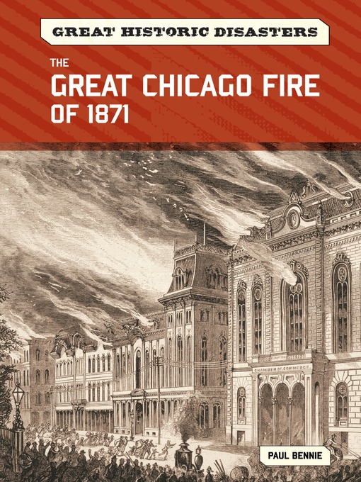 Title details for The Great Chicago Fire of 1871 by Paul Bennie - Available